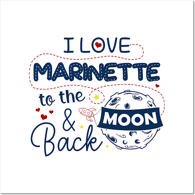 I Love Marinette To The Moon And Back American USA Funny T-Shirts For Men Women Kid Family Gifts Wall Art by aavejudo